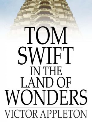 cover image of Tom Swift in the Land of Wonders: Or, the Underground Search for the Idol of Gold